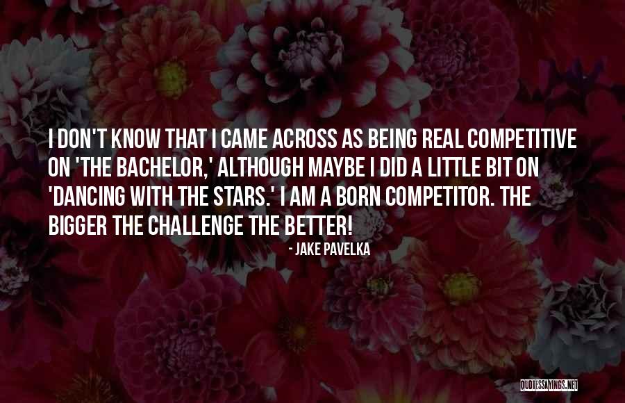 Jake Pavelka Quotes 1478195