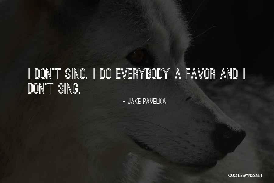 Jake Pavelka Quotes 1566005 Jake Pavelka Quotes 1566005