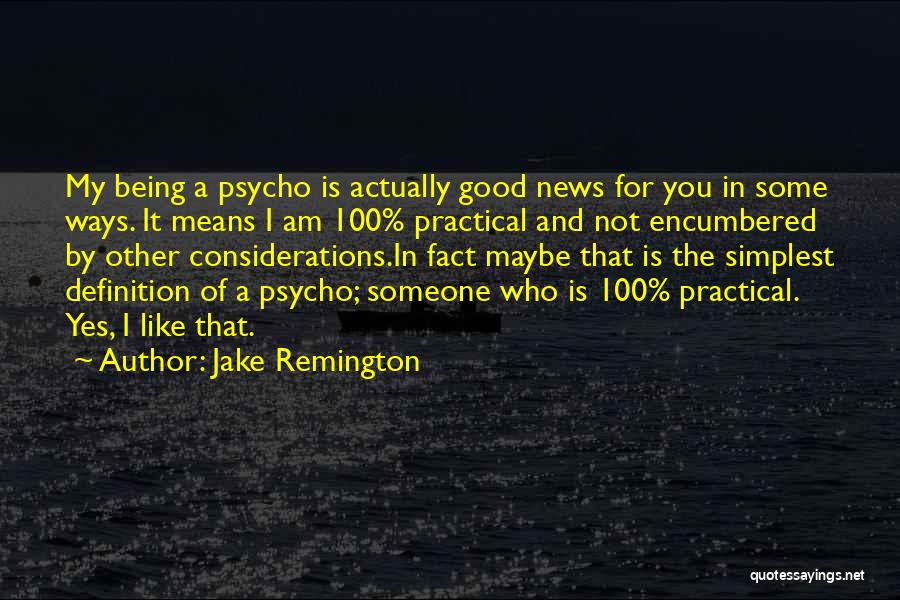 Jake Remington Quotes 1649590