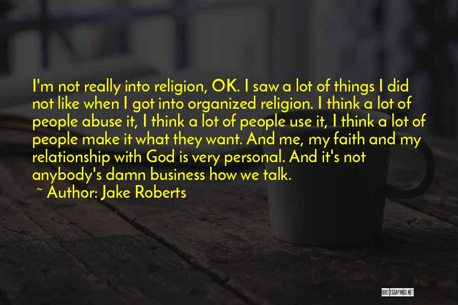 Jake Roberts Quotes 1318261