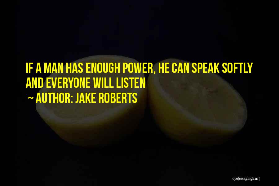 Jake Roberts Quotes 2087577