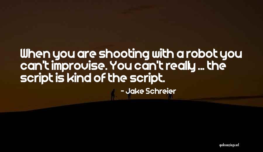 Jake Schreier Quotes 528573