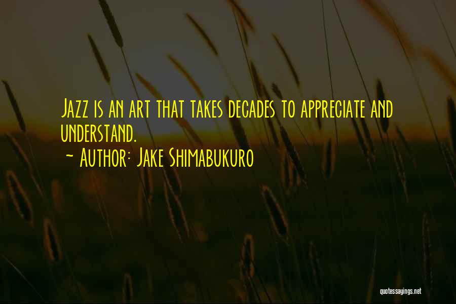 Jake Shimabukuro Quotes 1258311