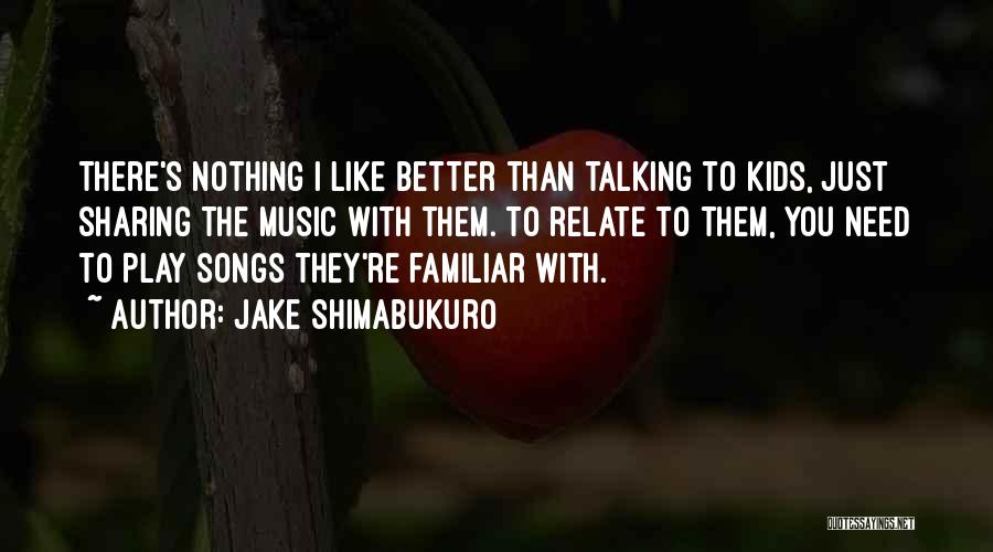 Jake Shimabukuro Quotes 1956814