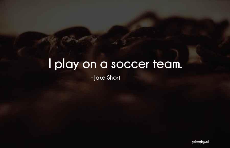 Jake Short Quotes 452593 Jake Short Quotes 452593