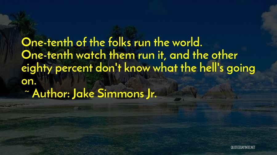 Jake Simmons Jr. Quotes 940213