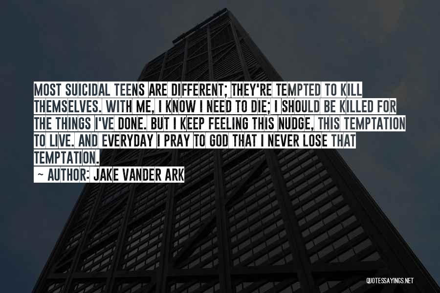 Jake Vander Ark Quotes 524863