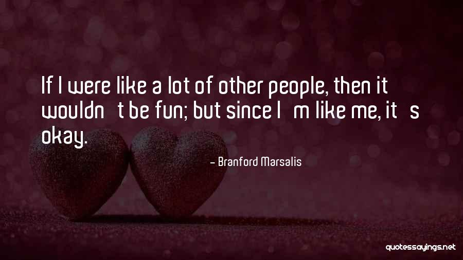 Jakkiebak Quotes By Branford Marsalis Jakkiebak Quotes By Branford Marsalis