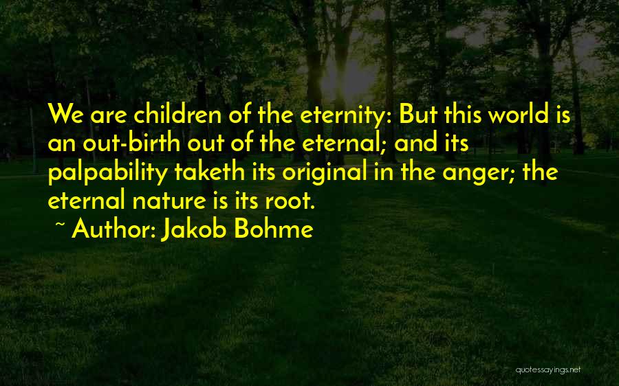 Jakob Bohme Quotes 1961675