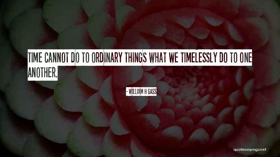 Jakoby Moreno Quotes By William H Gass Jakoby Moreno Quotes By William H Gass