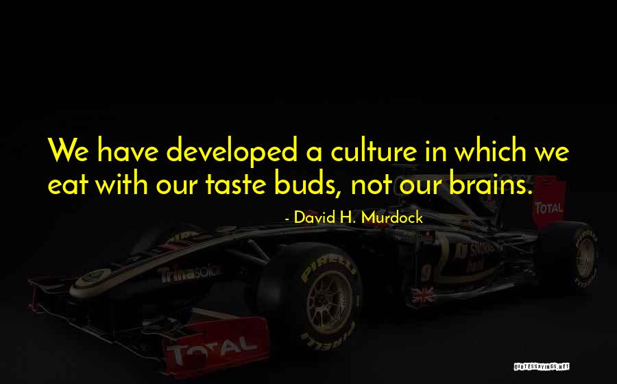 Jakou Barvu Quotes By David H. Murdock Jakou Barvu Quotes By David H. Murdock