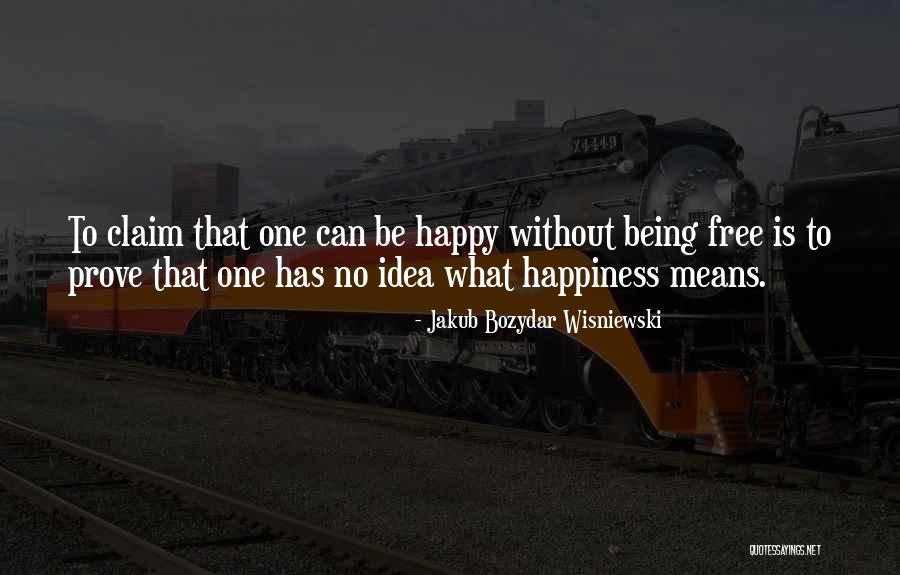 Jakub Bozydar Wisniewski Quotes 933804 Jakub Bozydar Wisniewski Quotes 933804