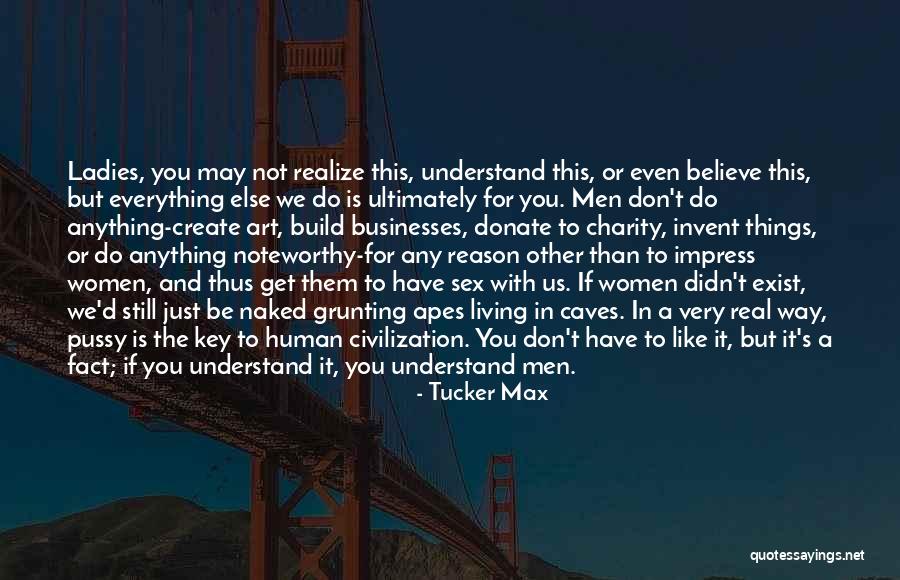 Jaladas Memes Quotes By Tucker Max Jaladas Memes Quotes By Tucker Max