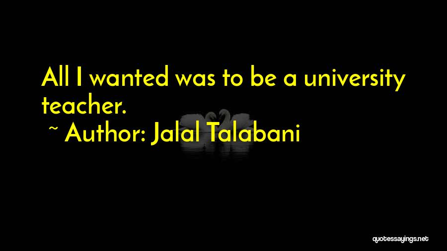 Jalal Talabani Quotes 2029981