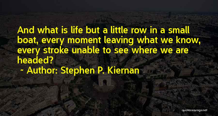 Jalan Kehidupan Quotes By Stephen P. Kiernan