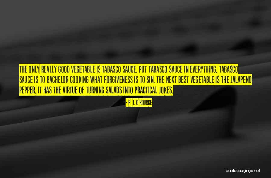 Jalapeno Quotes By P. J. O'Rourke Jalapeno Quotes By P. J. O'Rourke