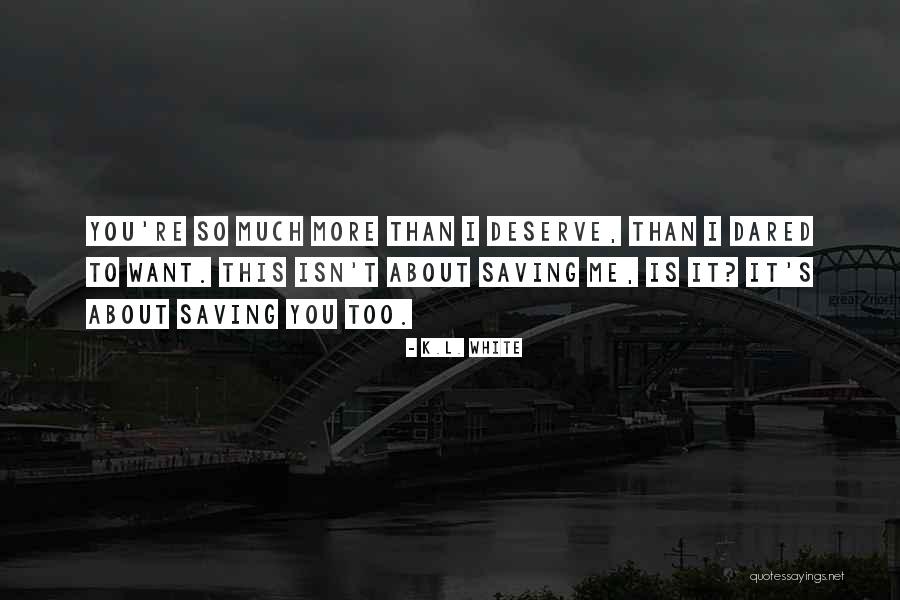 Jalena Rusaw Quotes By K.L. White Jalena Rusaw Quotes By K.L. White