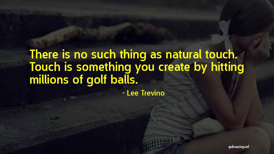 Jallal Videos Quotes By Lee Trevino Jallal Videos Quotes By Lee Trevino