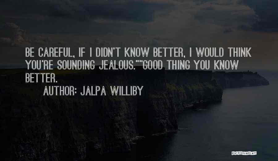 Jalpa Williby Quotes 1751437