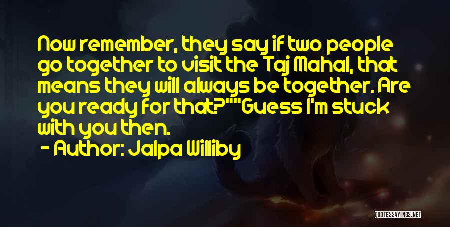 Jalpa Williby Quotes 345802