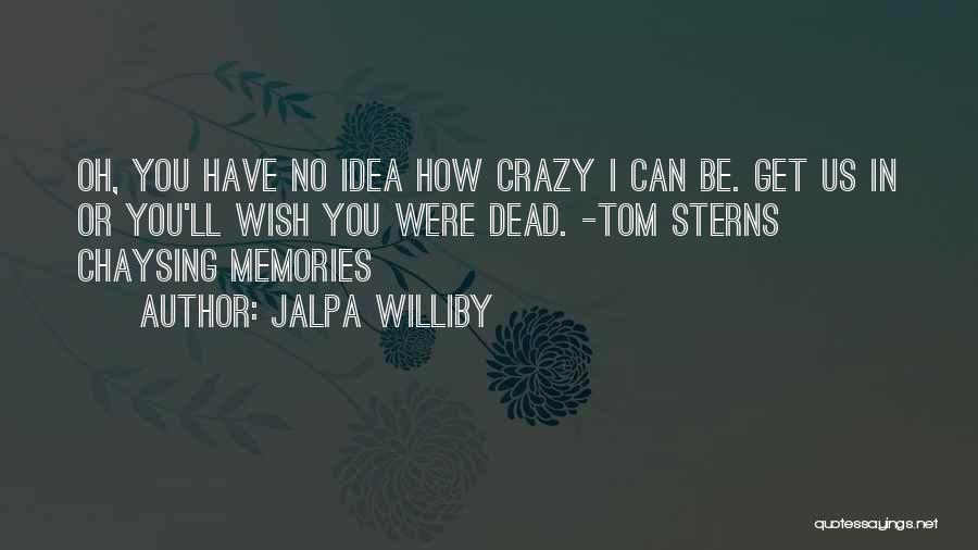 Jalpa Williby Quotes 601293