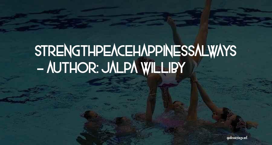 Jalpa Williby Quotes 833599