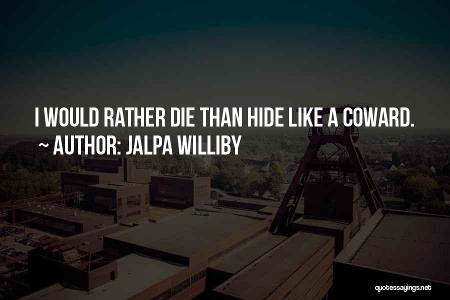 Jalpa Williby Quotes 841099