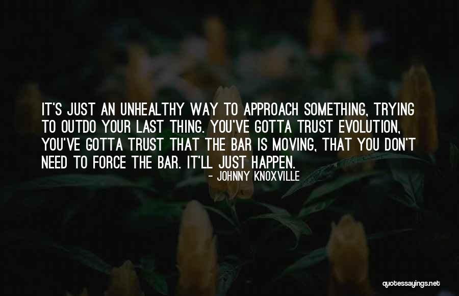 Jalymar Salom N Quotes By Johnny Knoxville Jalymar Salom N Quotes By Johnny Knoxville