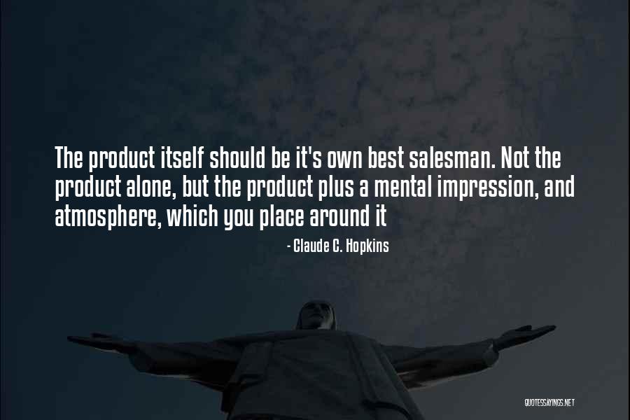 Jalynne Quotes By Claude C. Hopkins Jalynne Quotes By Claude C. Hopkins