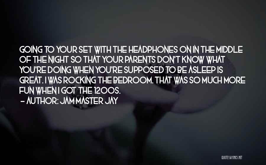 Jam Master Jay Quotes 2008232