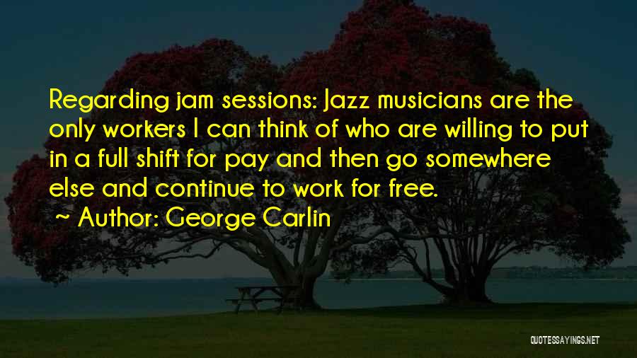 Jam Sessions Quotes By George Carlin