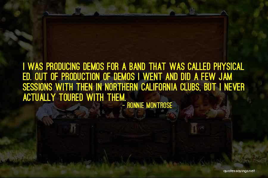 Jam Sessions Quotes By Ronnie Montrose