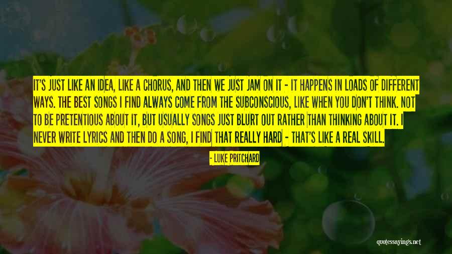 Jam Song Quotes By Luke Pritchard Jam Song Quotes By Luke Pritchard
