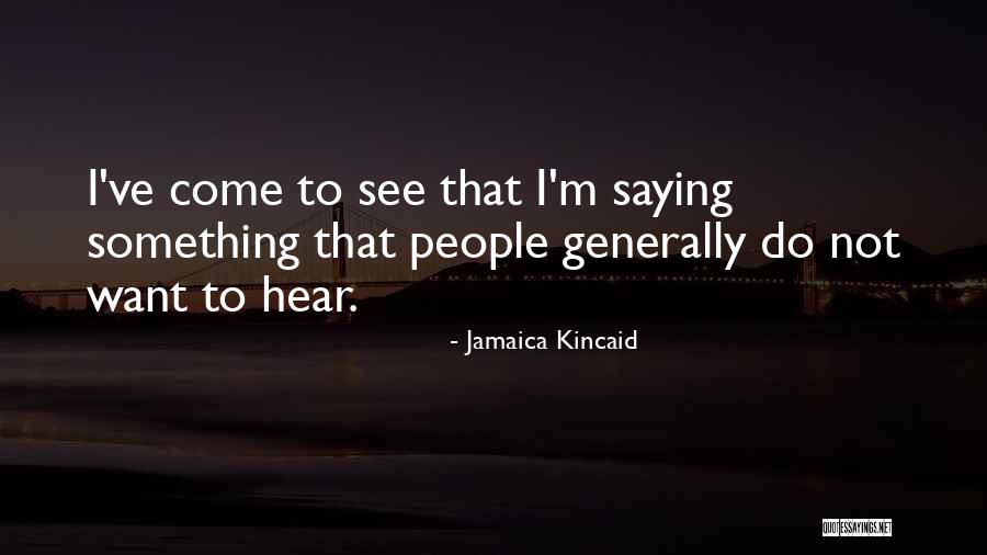 Jamaica Kincaid Quotes 1764550