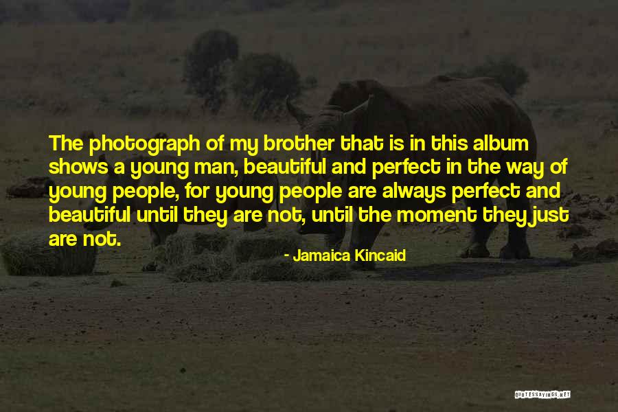 Jamaica Kincaid Quotes 1920177