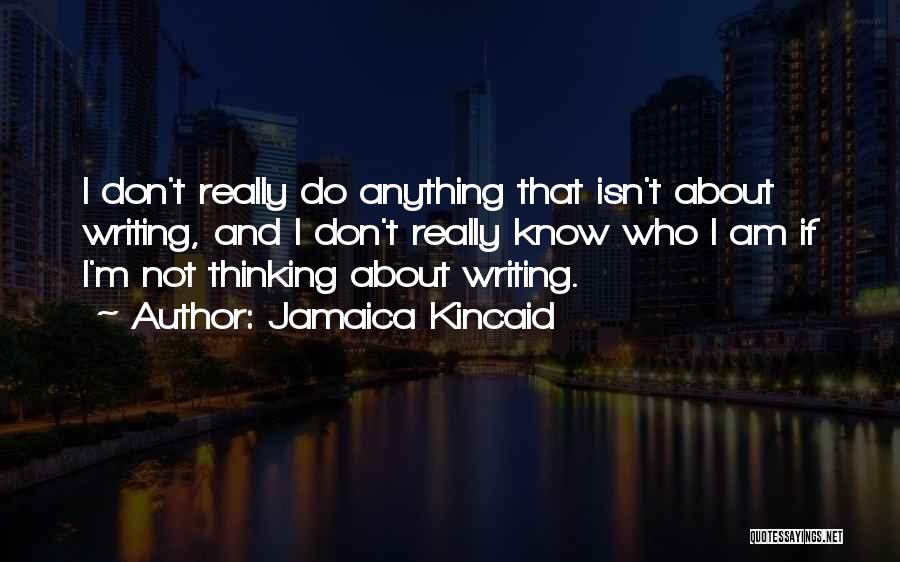 Jamaica Quotes By Jamaica Kincaid