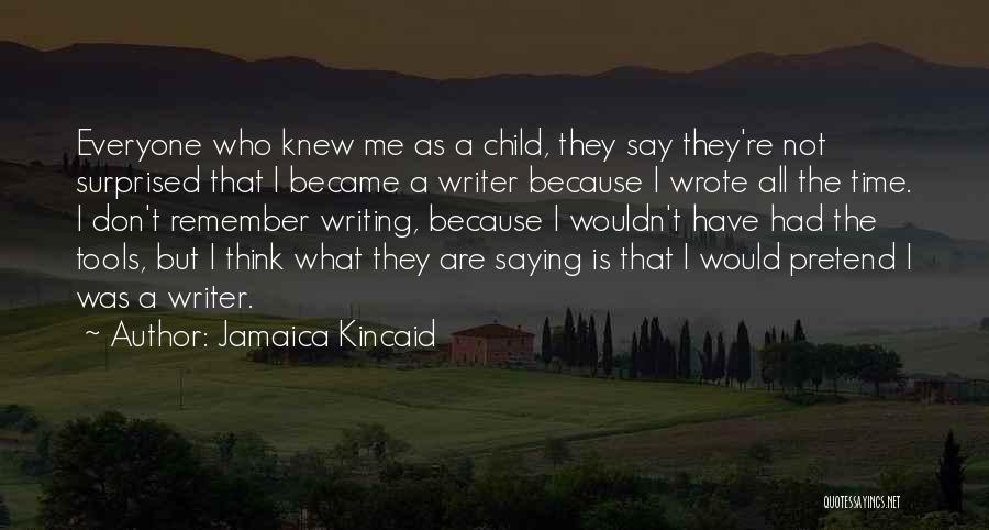 Jamaica Quotes By Jamaica Kincaid