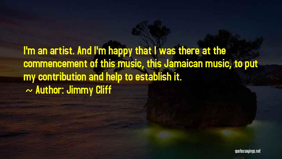 Jamaican Music Quotes By Jimmy Cliff