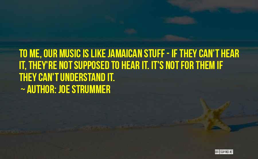 Jamaican Music Quotes By Joe Strummer