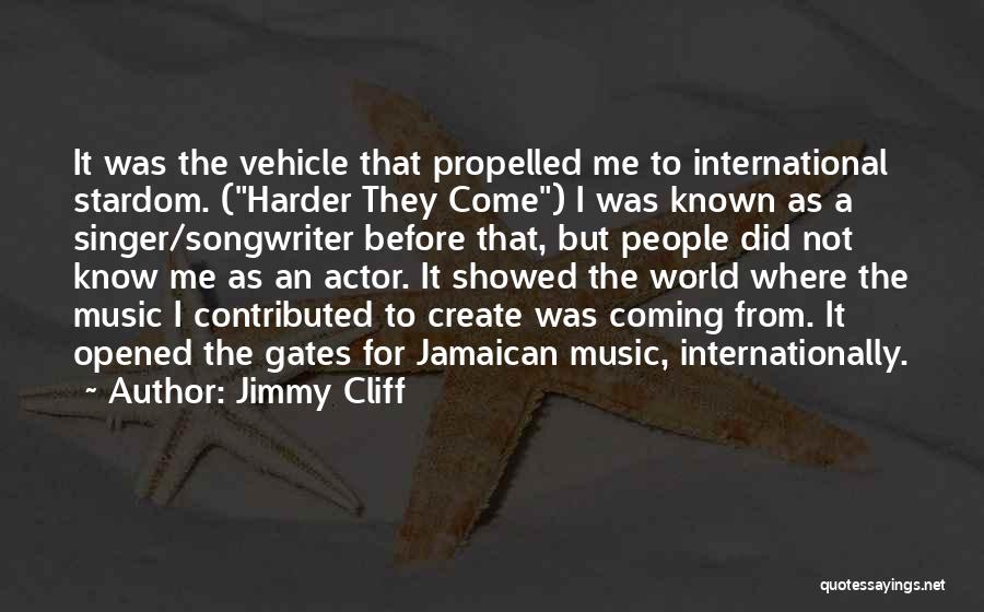 Jamaican Quotes By Jimmy Cliff