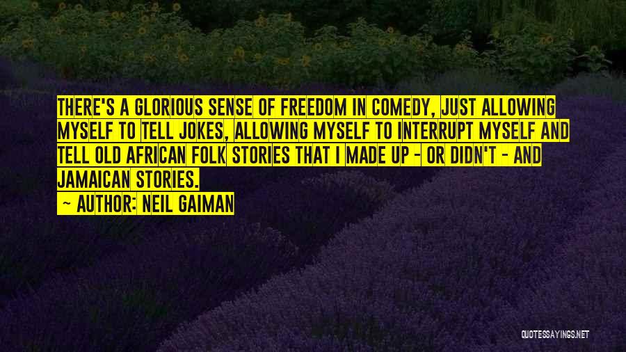 Jamaican Quotes By Neil Gaiman