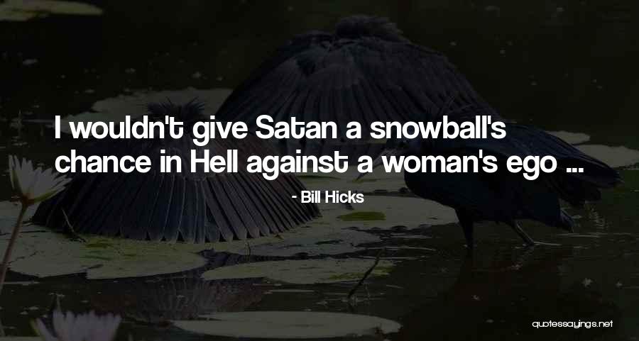 Jamaine Stephens Quotes By Bill Hicks Jamaine Stephens Quotes By Bill Hicks