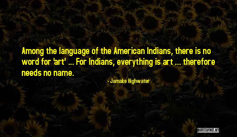 Jamake Highwater Quotes 770349 Jamake Highwater Quotes 770349