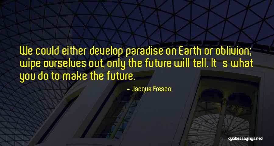 Jambes En Quotes By Jacque Fresco Jambes En Quotes By Jacque Fresco