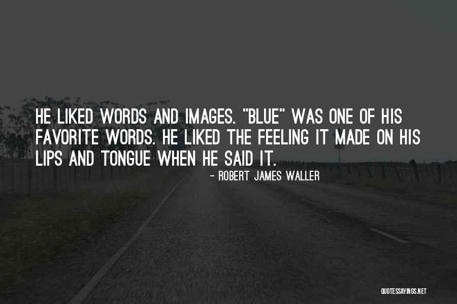 Jamendo Quotes By Robert James Waller Jamendo Quotes By Robert James Waller
