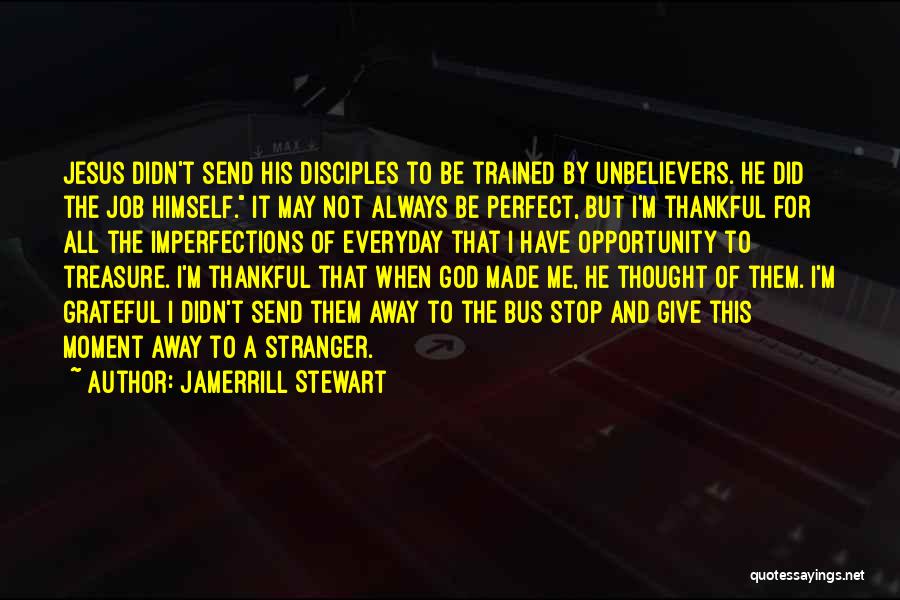 Jamerrill Stewart Quotes 1573076