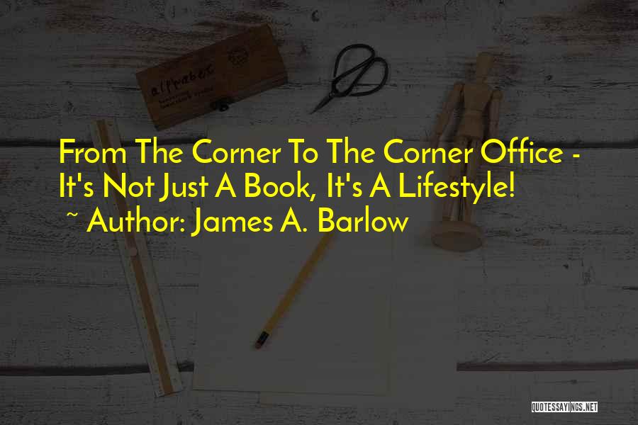 James A. Barlow Quotes 536111