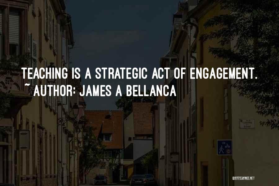 James A Bellanca Quotes 199307