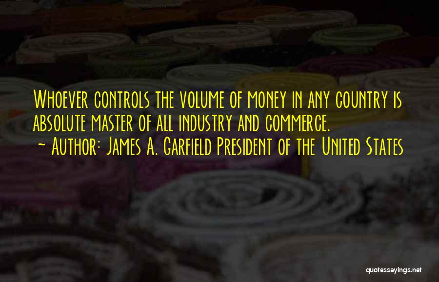 James A. Garfield President Of The United States Quotes 1016503