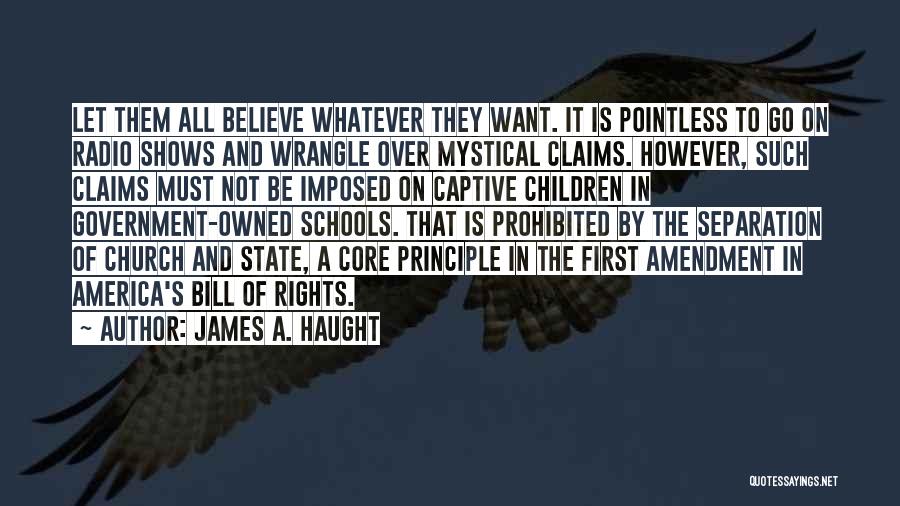 James A. Haught Quotes 1959643